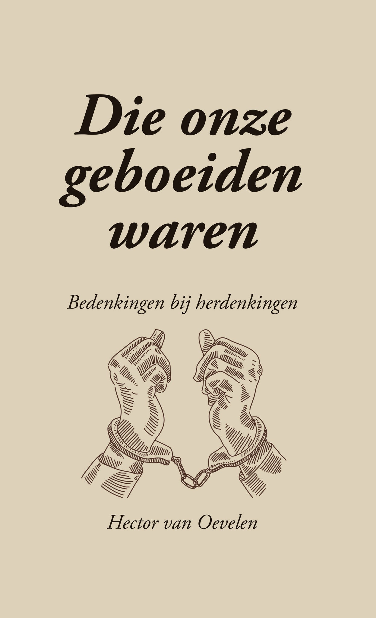Hector Van Oevelen - Die onze geboeiden waren