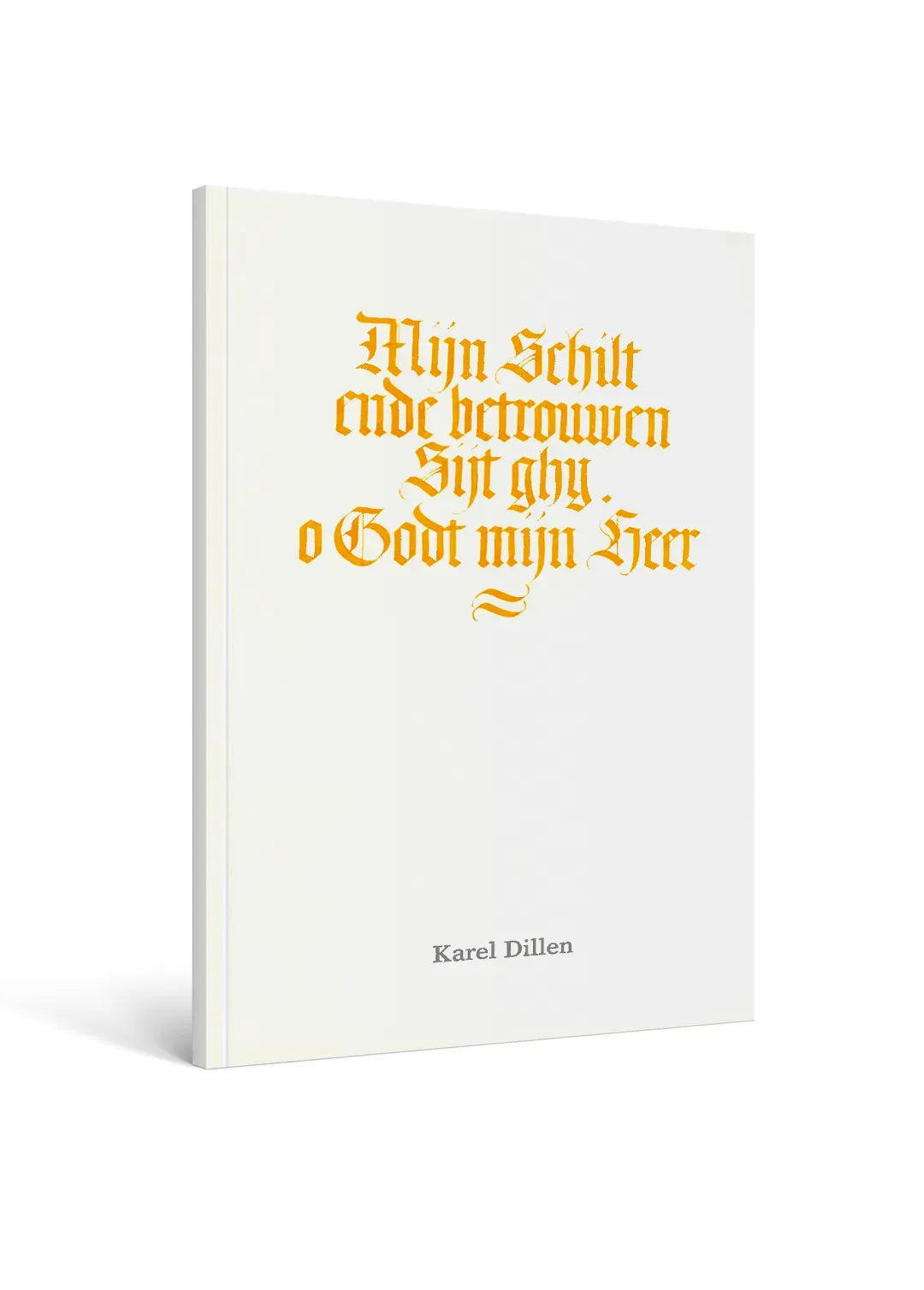 Karel Dillen - Mijn schilt ende betrouwen Sijt ghy, o Godt mijn Heer