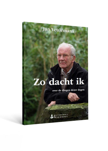 Zo dacht ik: over de dingen dezer dagen